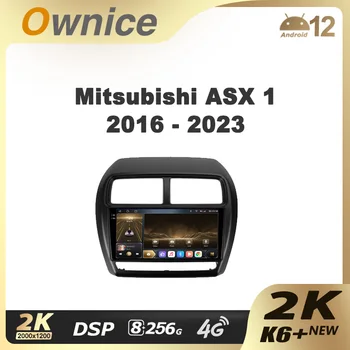 Ownice K6 + 2K за Mitsubishi ASX 1 2016-2023 Авто Радио Мултимедиен Плейър Навигация Стерео GPS Android 12 No 2din 2 Din