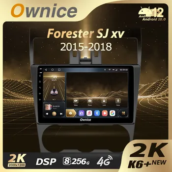Ownice K6 + 2K за Subaru Forester 4 SJ 2012-2015 Авто Радио-Видео Навигация Стерео GPS Android 12 No 2din 2 Din 8 + 256G